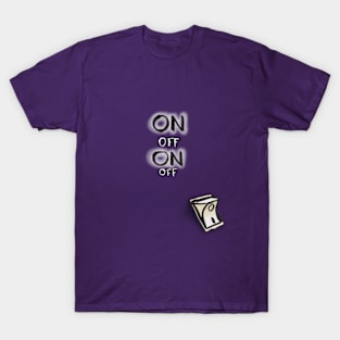 On Off switch T-Shirt